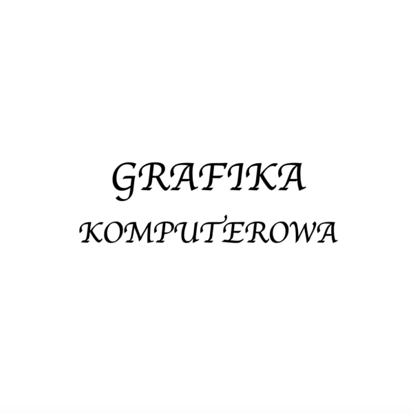 GRAFIKA Komputerowa